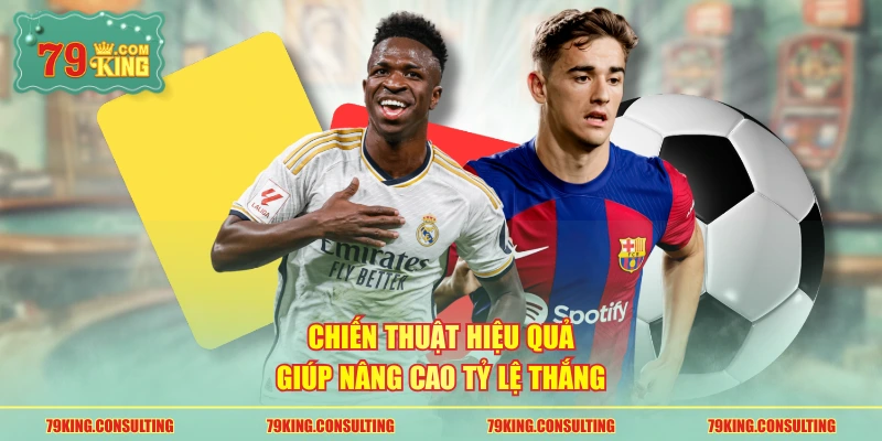 Chiến thuật hiệu quả giúp nâng cao tỷ lệ thắng