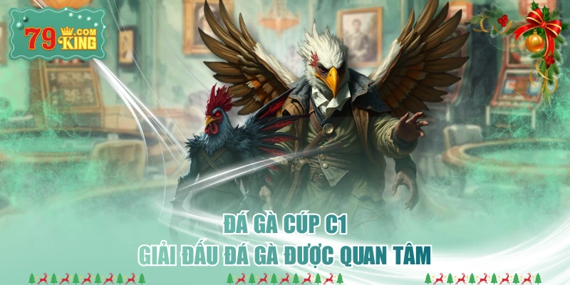 Đá Gà Cúp C1