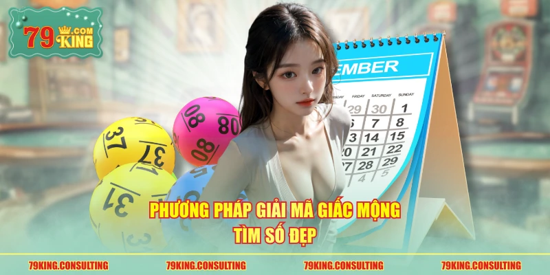 Phương pháp giải mã giấc mộng tìm số đẹp