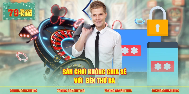 Sân chơi không chia sẻ với bên thứ ba