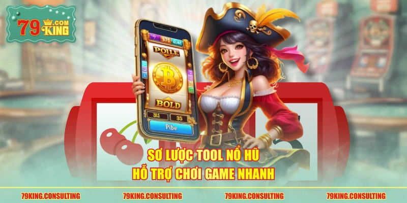 Sơ lược tool nổ hũ hỗ trợ chơi game nhanh